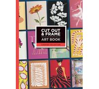 Cut Out and Frame Art Book Curated Collection: A Curated Collection of Frame Ready Wall Art in 8 × 10, 5 × 7 and 4 × 6
