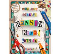 Cut Out Collage Ransom Note Letters: 2,000+ Cut and Paste Letters, Numbers & Symbols for Papercrafts, Scrapbooking & DIY Crafts
