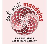 Cut Out Mandalas: 12 Layered Paper Mandalas to Cut, Assemble & Meditate With - A Mindful Craft Book for Adults