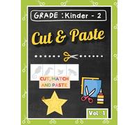 Cut & Paste Activity Book for Kids Ages 5-8 Volume 1: Fun Scissors Practice Workbook for Preschool & Kindergarten, Fine Motor Practice Skills For ... Homeschool Summer Bridge K-1 Cutting Practice