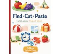 Cut & Paste Learning Book for Kids: Fruits, Colors, Shapes and Objects | Fun Activity Pages