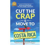Cut the Crap & Move To Costa Rica: A How to Guide Based on These Gringos' Experi