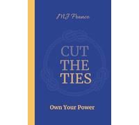 Cut The Ties: Own Your Power