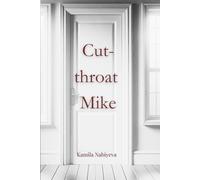 Cut-throat Mike: A Psychological Courtroom Thriller Delving into the Mind of a Man on Trial for Murder