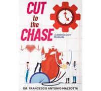 Cut to the Chase: Cardiology Manual