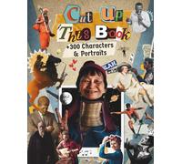 Cut Up This Book : 300+ Characters, Portraits and Faces to Cutout & Collage for your Project ─ Perfect for Decoupage Ephemera Makers, Vision Boards, ... Junk Journals and More (Adults & Kids)