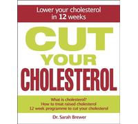 Cut Your Cholesterol: A Three-month Programme to Reducing Cholesterol