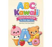 Cute ABC Kawaii Coloring & Tracing Book: Learn Letters with Fun Animals and Objects Ages 3-5