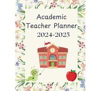 Cute Academic Teacher Planner 2024-2025: Colourful, Fun, Primary or Secondary School Organizer for Classroom teaching or Home Schooling, Lesson and ... Gradebook, Calendar with Inspirational Quotes