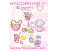 Cute Accessories World Bold & Easy Kawaii Coloring Book: Relaxing Aesthetic Fashion Designs for Teens and Adults