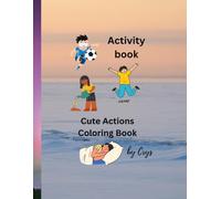 Cute Actions Coloring Book: An Activity Book for Kids