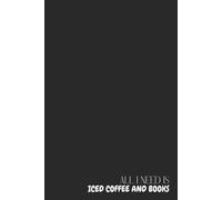 Cute Aesthetic Notebook - Lined Journal 120 Pages - Quote 'ALL I NEED IS ICED COFFEE AND BOOKS' - Funny Gift for Coffee Lovers, Bookworms, Students & ... Tracker, Study Planner & Cozy Journaling