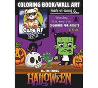 Cute AF Coloring Book / Wall Art: All the Things HALLOWEEN