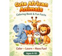 Cute African Animals: Coloring book and fun facts