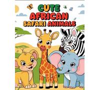 Cute African Safari Animal Coloring Book For Kids