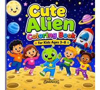 Cute Alien Coloring Book for Kids Ages 3-8: Moon Dancing Adventures, Easy Space Coloring Pages, Mazes & Fun Activities with Zippy the Alien