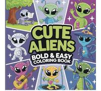 Cute Aliens Bold & Easy Coloring Book: 50 Designs For Kids And Aadults