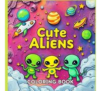 cute Aliens coloring book: funny , bold and easy Designs coloring pages for Kids
