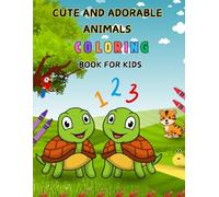 Cute and Adorable Animals Coloring Book for Kids: Learning numbers 1-10, days of the week and seasons