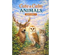 Cute and Calm - Realistic Animal Book 3