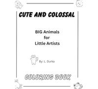 Cute and Colossal: Big Animals for Little Artists