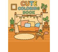 Cute and Cozy Bedroom Decor Coloring Book: Relaxing Interior Design Scenes to Color | Soft Aesthetic Room Layouts, Pillows, Plants & More for Adults and Teens