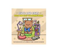 Cute and Cozy: Bold and Easy Colouring Book for Adults and Teens for Relaxation Featuring Super Cute Animals, Farms, Gardens and more