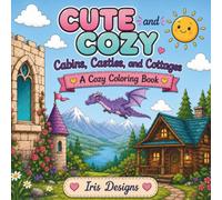 Cute and Cozy: Cabins, Castles, and Cottages