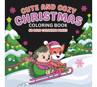 Cute and Cozy Christmas Coloring Book: Cute Christmas Illustrations and Bold Lines for Easy Coloring