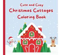 Cute and Cozy Christmas Cottages Coloring Book