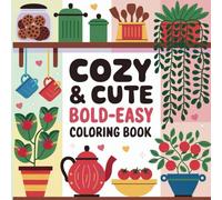Cute and Cozy Coloring Book: +50 Soft Girl Bold and Easy Designs for Kids and Adults Relaxation
