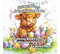 Cute and Cozy Easter Highland Cows: Coloring Book Fun for Kids and Adults