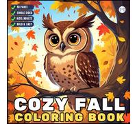 Cute and Cozy Fall Days Vibes Coloring Book for Adults Men Women Kids Boys Girls Teens Halloween and Fall Comfy and Cozy Fall Season Theme Autumn ... Book Stress Relief Relaxation Coloring Book