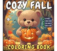 Cute and Cozy Fall Days Vibes Coloring Book for Adults Men Women Kids Boys Girls Teens Super Cute Simple Fall Bold and Easy Coloring Book Stress ... Cozy Fall Season Theme Autumn Coloring Sheets
