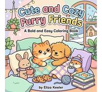 Cute and Cozy Furry Friends: A Bold and Easy Coloring Book