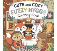 Cute and Cozy Fuzzy Hygge Coloring Book: Relaxing Coloring Pages of Adorable Animals For All Ages And Stress Relief