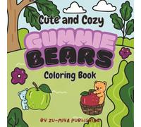 Cute and Cozy Gummie Bears: A Super Cute Coloring Adventure as Enchanting Gummie Bears are Brought to Life | 45+ hand-drawn coloring pages provide a sweet escape into a world of Gummie Bears