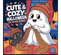 Cute and Cozy Halloween Coloring Book: 50+ Adorable Spooky Designs for Relaxation and Fall Fun | Kawaii Pumpkins, Cats, Witches & Ghosts for Adults ... Adventure Full of Cute and Cozy Autumn Vibes