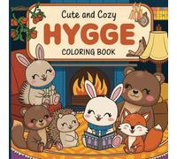 Cute and Cozy Hygge Coloring Book for Adults and Kids: Bold and Easy Fuzzy Hygge Warm Coloring for Relaxation and Stress Relief