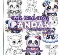 Cute and Cozy Pandas Vol. 2: Bold and Easy Coloring Book Adorable Panda Scenes for Relaxation and Fun: Bold Lines, Cozy Scenes, and Stress-Free ... Seniors, Simple, Cute Panda Coloring Pages