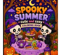 Cute and Cozy Spooky Summer Coloring Book: Featuring Enchanting Characters, Sunny Adventures, and Magical Coloring Fun.