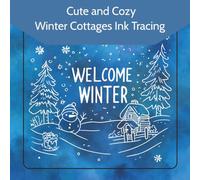 Cute and Cozy Winter Cottages Ink Tracing: 40 Charming Snow-Covered Cottages & Cozy Interior Scenes for Adults, One Black Pen Relaxation, Stress Relief Ink Tracing Book