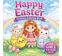 Cute and Creative Coloring Book For Girls Age 4-8: Fun Easter Egg Basket Filler For Young Kids
