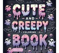 Cute And Creepy Coloring Book: A Delightfully Spooky Adventure