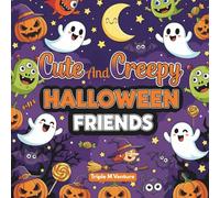 Cute And Creepy Halloween Friends: Adorable Halloween Coloring & Activity Book for Kids Ages 4-8