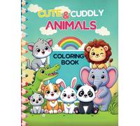 Cute and Cuddly Animals: Coloring Book