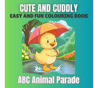 Cute and Cuddly: Easy and Fun Colouring Book: ABC Animal Parade