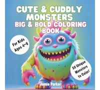 Cute and Cuddly Monsters Big and Bold Coloring Book for Kids Ages 4-8. 50 Unique Monsters to Color