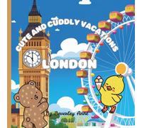Cute and cuddly vacations .....London, UK: Educational and fun coloring book with cute adventurers vacationing around the world