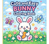 Cute and Easy Bunny Coloring Book: Simple & Fun Bunny Pictures to Color for Little Hands